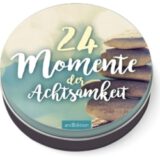 24 Momente der Achtsamkeit